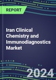 2024 Iran Clinical Chemistry and Immunodiagnostics Market - 2023 Supplier Shares and Strategies, 2023-2028 Volume and Sales Segment Forecasts for 100 Abused Drug, Cancer, Chemistry, Endocrine, Immunoprotein and TDM Tests- Product Image