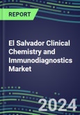 2024 El Salvador Clinical Chemistry and Immunodiagnostics Market - 2023 Supplier Shares and Strategies, 2023-2028 Volume and Sales Segment Forecasts for 100 Abused Drug, Cancer, Chemistry, Endocrine, Immunoprotein and TDM Tests- Product Image