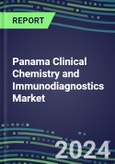 2024 Panama Clinical Chemistry and Immunodiagnostics Market - 2023 Supplier Shares and Strategies, 2023-2028 Volume and Sales Segment Forecasts for 100 Abused Drug, Cancer, Chemistry, Endocrine, Immunoprotein and TDM Tests- Product Image