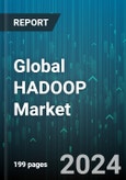 Global HADOOP Market by Type (Hardware, Services, Software), Applications (Banking, Financial services & Insurance, Government, Healthcare & Life Sciences) - Forecast 2024-2030- Product Image
