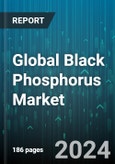Global Black Phosphorus Market by Form (Crystal, Powder), Type (Alpha Black Phosphorus, Beta Black Phosphorus), Application - Forecast 2024-2030- Product Image