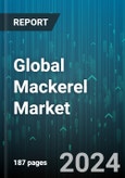 Global Mackerel Market by Form (Canned, Frozen), Distribution Channel (Convenience Store, Hypermarkets & Supermarkets, Online) - Forecast 2024-2030- Product Image