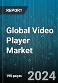 Global Video Player Market by Usability (iOS, iPadOS, tvOS 3.3.0), Distribution (Hypermarket/Supermarket, Offline, Online) - Forecast 2024-2030- Product Image
