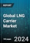 Global LNG Carrier Market by Containment Type (Membrane, Moss), Storage Type (120000-160000 cubic meter, Above 160000 cubic meter, Under 120000 cubic meter), End user - Forecast 2023-2030 - Product Image