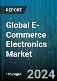 Global E-Commerce Electronics Market by Type (Consumer Electronics, Household Appliances) - Forecast 2024-2030- Product Image