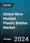Global Blow Molded Plastic Bottles Market by Type (Container, PET), Plastic Type (Acrylonitrile Butadiene Styrene, Polyamide (PA), Polyethylene (PE)), Technology, End-User - Forecast 2024-2030 - Product Image