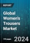 Global Women's Trousers Market by Fiber (Cellulosic, Cotton, Polyester), Distribution (Offline, Online) - Forecast 2024-2030 - Product Image