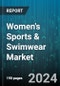 Women's Sports & Swimwear Market by Material, Distribution Channel - Global Forecast 2025-2030 - Product Thumbnail Image