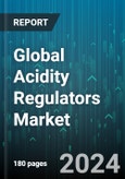 Global Acidity Regulators Market by Type (Acetic Acid, Citric Acid, Lactic Acid), Form (Liquid, Solid), Application - Forecast 2024-2030- Product Image