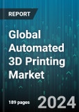 Global Automated 3D Printing Market by Offering (Hardware, Services, Software), Process (Automated Production, Material Handling, Multiprocessing), End User - Forecast 2024-2030- Product Image