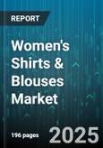 Women's Shirts & Blouses Market by Distribution Channel, Price Range, Style, Material, End Use, Age Group, Size - Global Forecast to 2030- Product Image