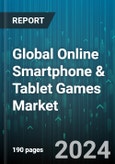 Global Online Smartphone & Tablet Games Market by Operating System (Android, iOS), Game Type (Casual, Massive Multiplayer Online Games, Social) - Forecast 2024-2030- Product Image