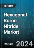 Hexagonal Boron Nitride Market by Type, Application - Global Forecast 2025-2030- Product Image