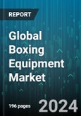 Global Boxing Equipment Market by Type (Ankle/Knee/Elbow Guard, Boxing Pads, Gloves), Applications (Hypermarkets & Supermarkets, Online Retail, Sporting Goods Retailer), Distribution Channel - Forecast 2024-2030- Product Image