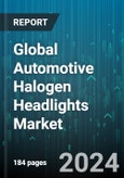 Global Automotive Halogen Headlights Market by Type (Dual Beam, Single Beam), Color (Cool White, Warm White), Sales Channel, Vehicle Type - Forecast 2024-2030- Product Image