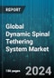 Global Dynamic Spinal Tethering System Market by Indication (Kyphosis, Scoliosis), Component (Anchors, Bone Screws, Cord or Connector), End-User - Forecast 2024-2030 - Product Thumbnail Image