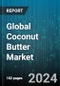 Global Coconut Butter Market by Source (Conventional, Organic), Distribution Channel (Convenience Stores, Modern Trade, Online Retailer), End-Use Industry - Forecast 2024-2030 - Product Thumbnail Image