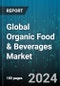 Global Organic Food & Beverages Market by Product (Organic Beverages, Organic Food), Distribution Channel (Offline, Online) - Forecast 2024-2030 - Product Image