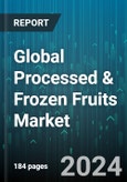 Global Processed & Frozen Fruits Market by Product (Canned, Convenience, Dried), Distribution Channel (Offline, Online) - Forecast 2024-2030- Product Image