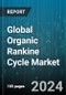 Global Organic Rankine Cycle Market by Component (Condenser, Feed Pump, Heat Exchangers), Application (Biomass, Geothermal, Solar Thermal) - Forecast 2024-2030 - Product Image