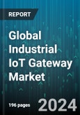 Global Industrial IoT Gateway Market by Component (Memory & Storage Device, Processor, Sensor), Connectivity (Bluetooth, Cellular, Ethernet) - Forecast 2024-2030- Product Image