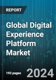Global Digital Experience Platform Market by Component (Platform, Services), Deployment (Cloud, On-Premise), Application, End-use - Forecast 2024-2030- Product Image