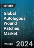 Global Autologous Wound Patches Market by Type (Platelet Rich Fibrin, Platelet Rich Plasma), Wound (Acute Wounds, Chronic Wounds), Distribution Channel, End-User - Forecast 2024-2030- Product Image
