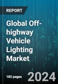 Global Off-highway Vehicle Lighting Market by Product (Halogen, HID, Incandescent), Application (Exterior Lights, Headlight, Internal Lights), Vehicle Type - Forecast 2024-2030- Product Image