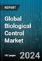 Global Biological Control Market by Type (Biopesticides, Semiochemicals), Crop Type (Cereal & Grains, Fruits & Vegetables, Oilseeds & Pulses), Source, Mode of Application - Forecast 2024-2030 - Product Image
