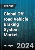 Global Off-road Vehicle Braking System Market by Type (Disc Brakes, Drum Brakes, HCV), Modes of Operations (Hydraulic Braking System, Pneumatic Braking System), Application - Forecast 2024-2030- Product Image