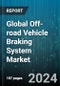 Global Off-road Vehicle Braking System Market by Type (Disc Brakes, Drum Brakes, HCV), Modes of Operations (Hydraulic Braking System, Pneumatic Braking System), Application - Forecast 2024-2030 - Product Thumbnail Image