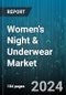 Women's Night & Underwear Market by Type, Age Group, Material, Distribution Channel - Global Forecast 2025-2030 - Product Thumbnail Image