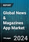 Global News & Magazines App Market by Market place (Google Play Store, Mobile Phone), Subscription (Free, Paid), Technology, User - Forecast 2023-2030 - Product Thumbnail Image