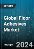Global Floor Adhesives Market by Resin Type (Acrylic, Epoxy, Polyurethane), Technology (Solvent-Borne, Water-Borne), Application, End-Use Industry - Forecast 2024-2030- Product Image