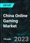 China Online Gaming Market, Size, Forecast 2023-2027, Industry Trends, Growth, Impact of Inflation, Opportunity Company Analysis - Product Image