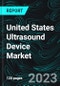 United States Ultrasound Device Market, Size, Forecast 2023-2027, Industry Trends, Growth, Impact of Inflation, Opportunity Company Analysis - Product Thumbnail Image