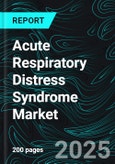 Acute Respiratory Distress Syndrome Market, Global Forecast 2023-2028, Industry Trends, Growth, Impact of Inflation, Opportunity Company Analysis- Product Image