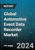 Global Automotive Event Data Recorder Market by Product (Accident Data Recorder, Collision Warning System, Vehicle Onboard Radar), Sales Channel (Aftermarket, Auto OEM), Application, Vehicle Type - Forecast 2024-2030- Product Image
