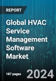 Global HVAC Service Management Software Market by Functionality (Automated Dispatch Workflows, Billing & Invoicing, Customer Data Management), Deployment (Cloud-Based, On-Premise), Enterprise Size - Forecast 2024-2030- Product Image