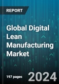 Global Digital Lean Manufacturing Market by Component (Hardware, Services, Software), Solution (Change Management, Consistency in Process, Technology Enablement), Technology Enablement, Application - Forecast 2024-2030- Product Image
