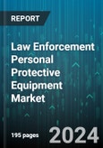 Law Enforcement Personal Protective Equipment Market by Product, Weapon Type, Equipment Type, Application - Global Forecast 2025-2030- Product Image