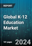 Global K-12 Education Market by Type (Elementary Education(Grades 1-5), Junior High Education(Grades 6-8), Senior High Education(Grades 9-12)), Platform (Gamification, Laptops & ChromeBooks, Mobile), End-Use - Forecast 2024-2030- Product Image