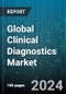 Global Clinical Diagnostics Market by Test (Clinical Diagnostics for Electrolyte Testing, Clinical Diagnostics for Infectious Disease Testing, Complete Blood Count Clinical Diagnostics), Product (Instruments, Reagents), End-User - Forecast 2024-2030 - Product Image