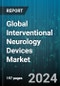 Global Interventional Neurology Devices Market by Type (Aneurysm Coiling & Embolization Devices, Cerebrospinal Fluid Management Devices, Neurothrombectomy Devices), End-User (Ambulatory Care Centers, Hospitals, Neurology Clinics) - Forecast 2024-2030 - Product Image