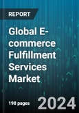 Global E-commerce Fulfillment Services Market by Service Type, Sales Channel, Organization Size, Application - Forecast 2024-2030- Product Image