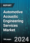 Automotive Acoustic Engineering Services Market by Services, Propulsion Type, Offering, Application, Vehicle Type - Global Forecast 2025-2030- Product Image
