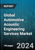 Global Automotive Acoustic Engineering Services Market by Services, Propulsion Type, Offering, Application, Vehicle Type - Forecast 2024-2030- Product Image