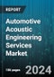 Automotive Acoustic Engineering Services Market by Services, Propulsion Type, Offering, Application, Vehicle Type - Global Forecast 2025-2030 - Product Thumbnail Image