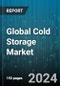 Global Cold Storage Market by Warehouse Type (Private & Semi-private, Public), Construction Type (Bulk Storage, Ports, Production Stores), Temperature Type, Application - Cumulative Impact of COVID-19, Russia Ukraine Conflict, and High Inflation - Forecast 2023-2030 - Product Image