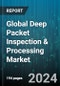 Global Deep Packet Inspection & Processing Market by Components (Services, Solutions), Installation Types (Integrated, Standalone), Organization Size, Deployment Modes, Verticals - Forecast 2024-2030 - Product Image